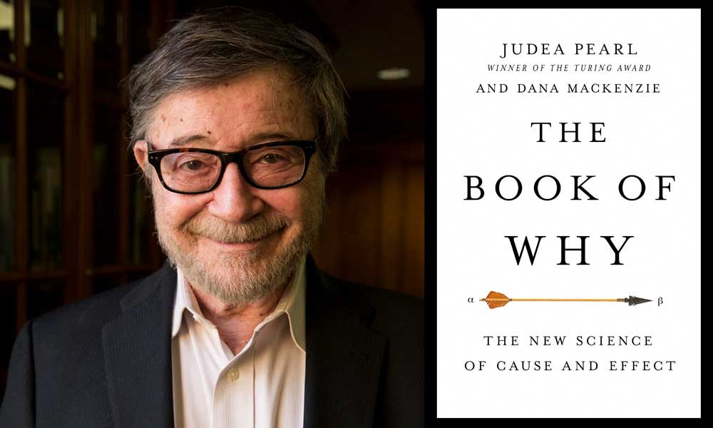 Judea Pearl and his book The Book of Why: The New Science of Cause and Effect